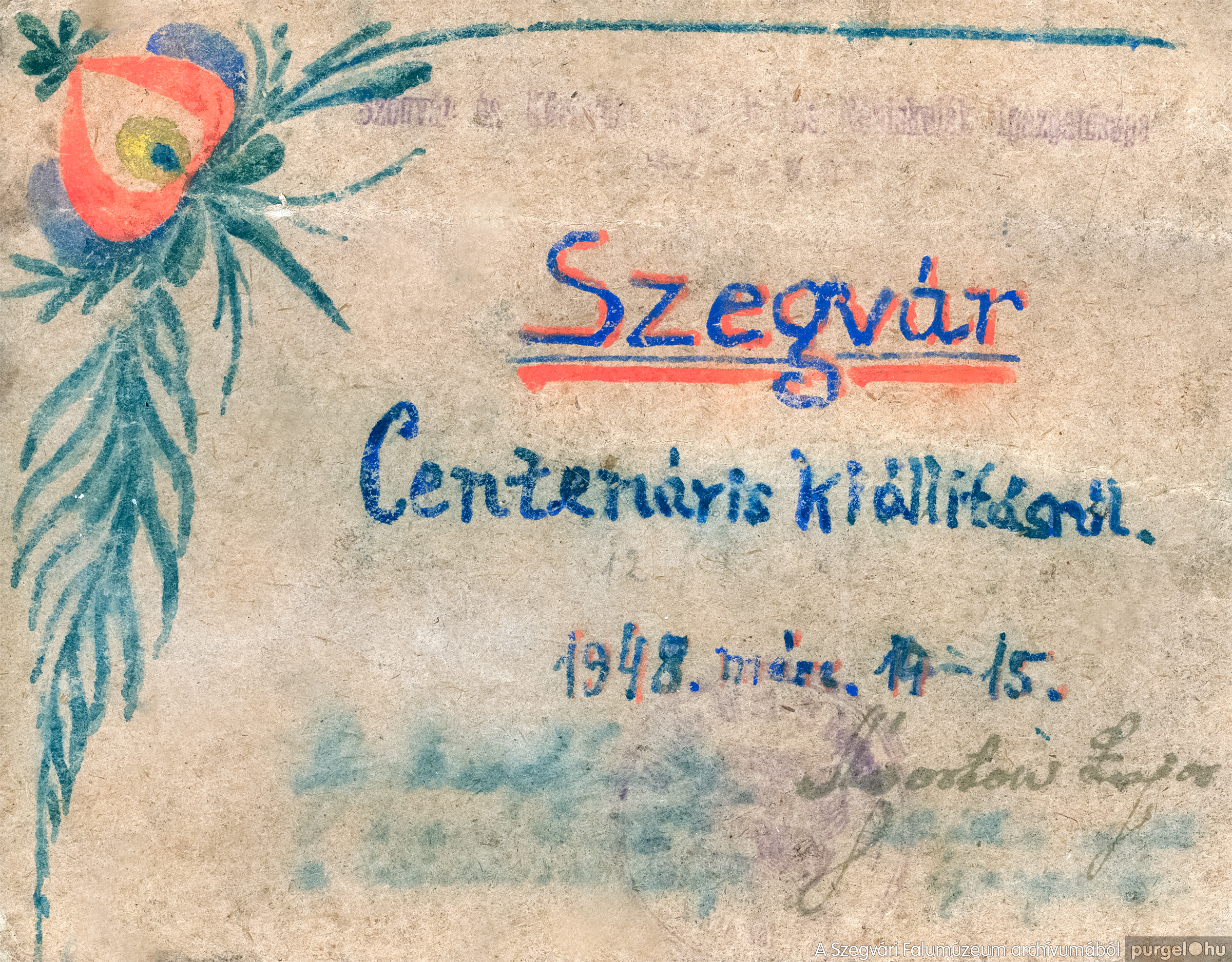 010 Centenáris kiállítás - A SZEGVÁRI FALUMÚZEUM archívumából